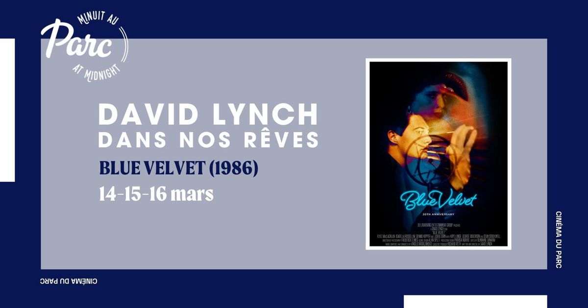 BLUE VELVET | David Lynch : dans nos r\u00eaves 