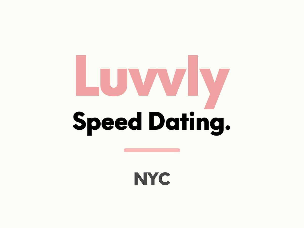 Luvvly Dating \u25c8 In-Person Speed Dating \u25c8 Ages 35-45 \u25c8 New York City