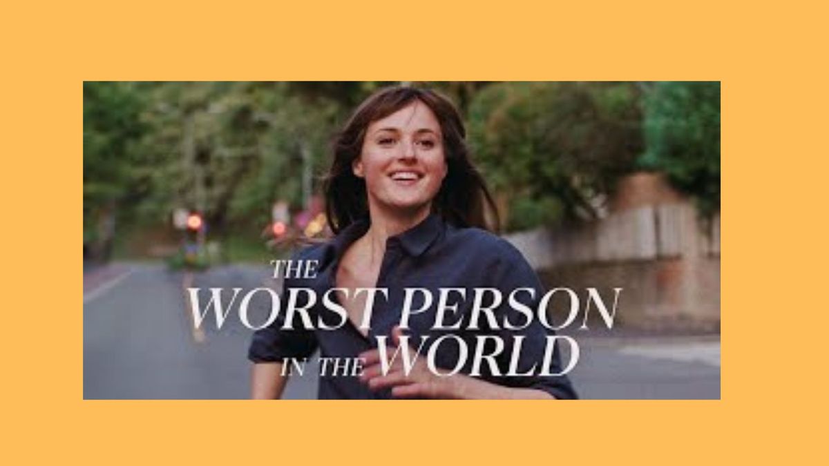 Film \u2013 The Worst Person in the World