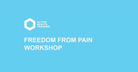 Freedom From Pain Workshop