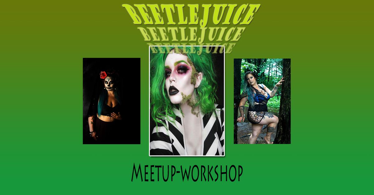 Halloween Themed - Beetlejuice Meetup\/Workshop