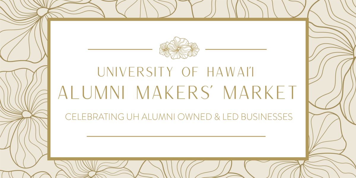 2024 UH Alumni Makers' Market