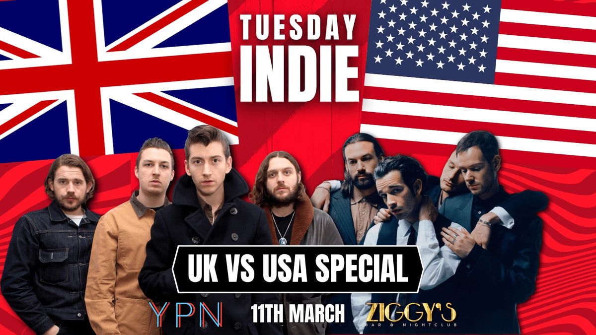 Tuesday Indie At Ziggy's - UK vs USA SPECIAL - 11th March