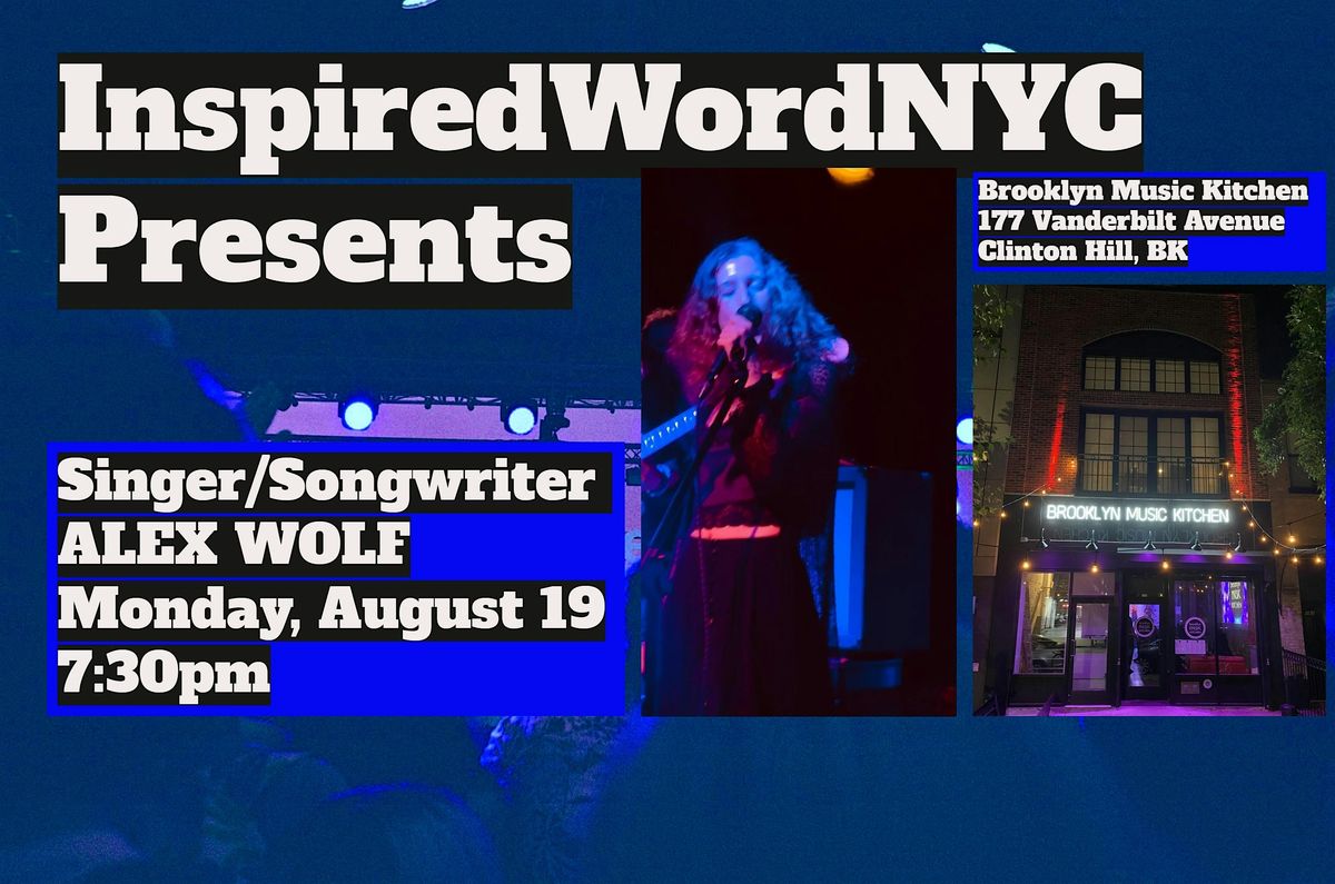 InspiredWordNYC Presents Singer\/Songwriter ALEX WOLF at BMK