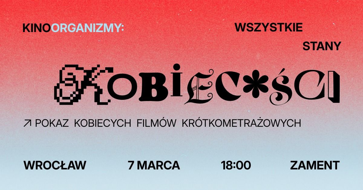 KINOORGANIZMY: Wszystkie stany kobieco\u015bci