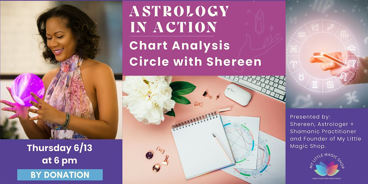 6\/13: Astrology in Action: Chart Analysis Circle with Shereen