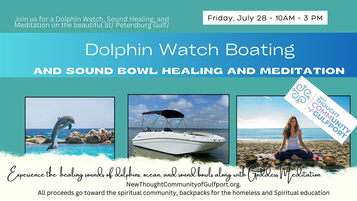 Dolphin Watch, Baoting, Sound Bowl and Meditation 6\/28 ,10 to 3 PM