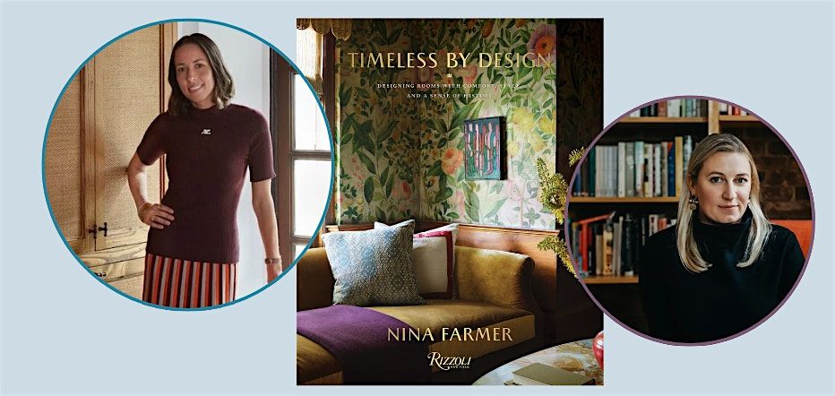 TIMELESS BY DESIGN: A Conversation with Nina Farmer and Bebe Howorth