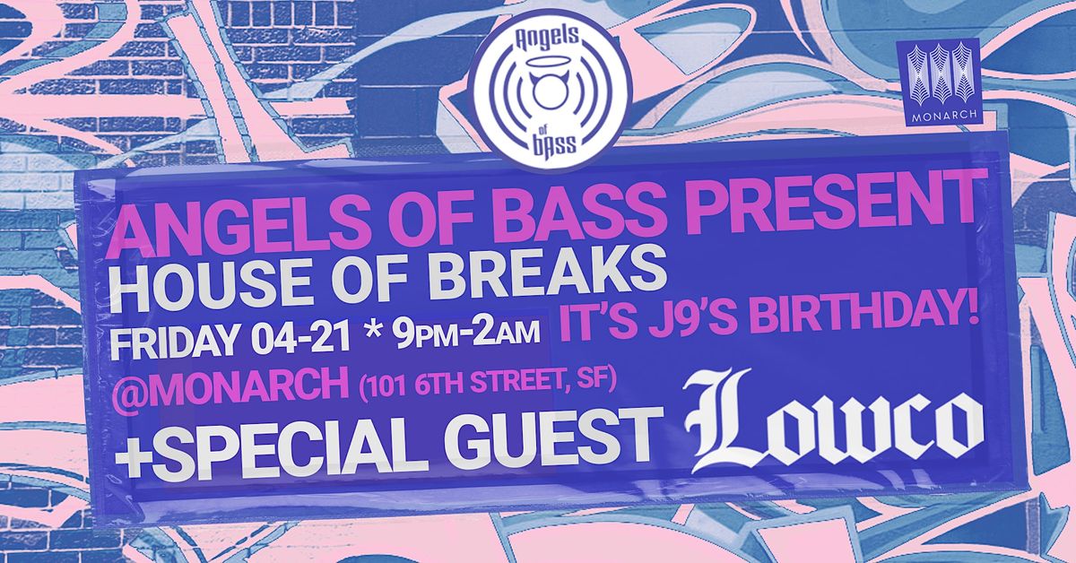 Angels of bAss present House of Breaks w\/ Haute Mess | j9 the Angel & More