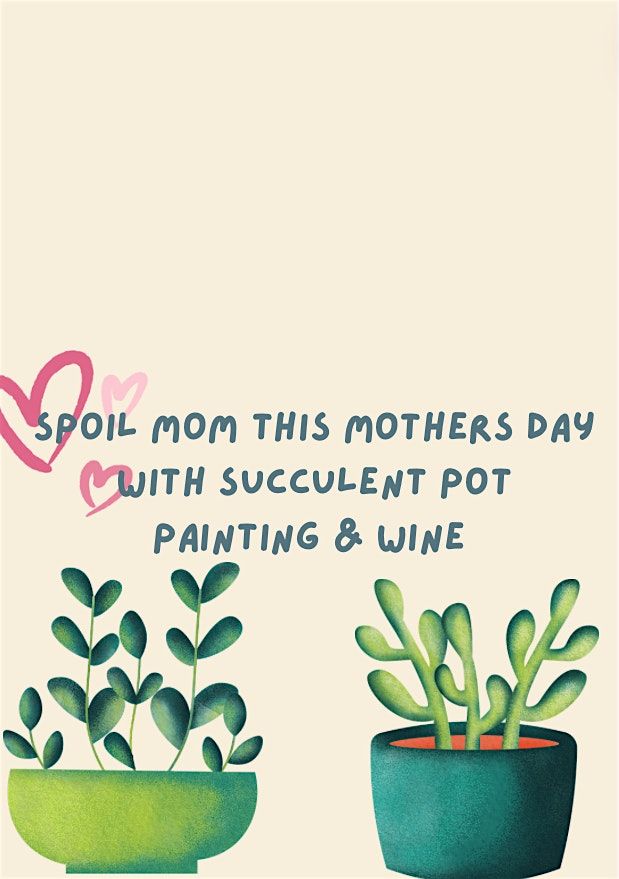 Mothers Day Succulent Pot Painting & Wine