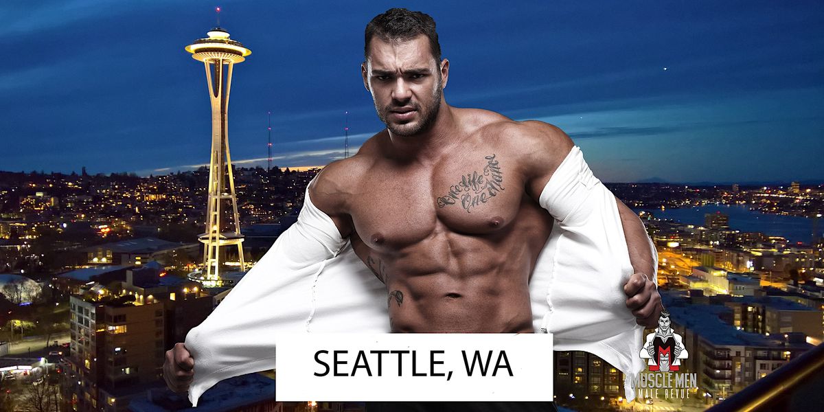 Muscle Men Male Strippers Revue & Male Strip Club Shows Seattle, WA
