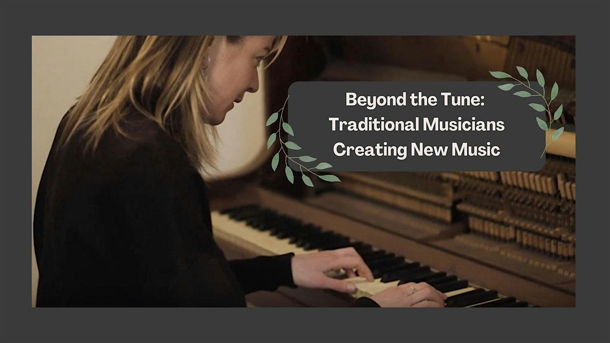 Beyond the Tune: Traditional Musicians Creating New Music