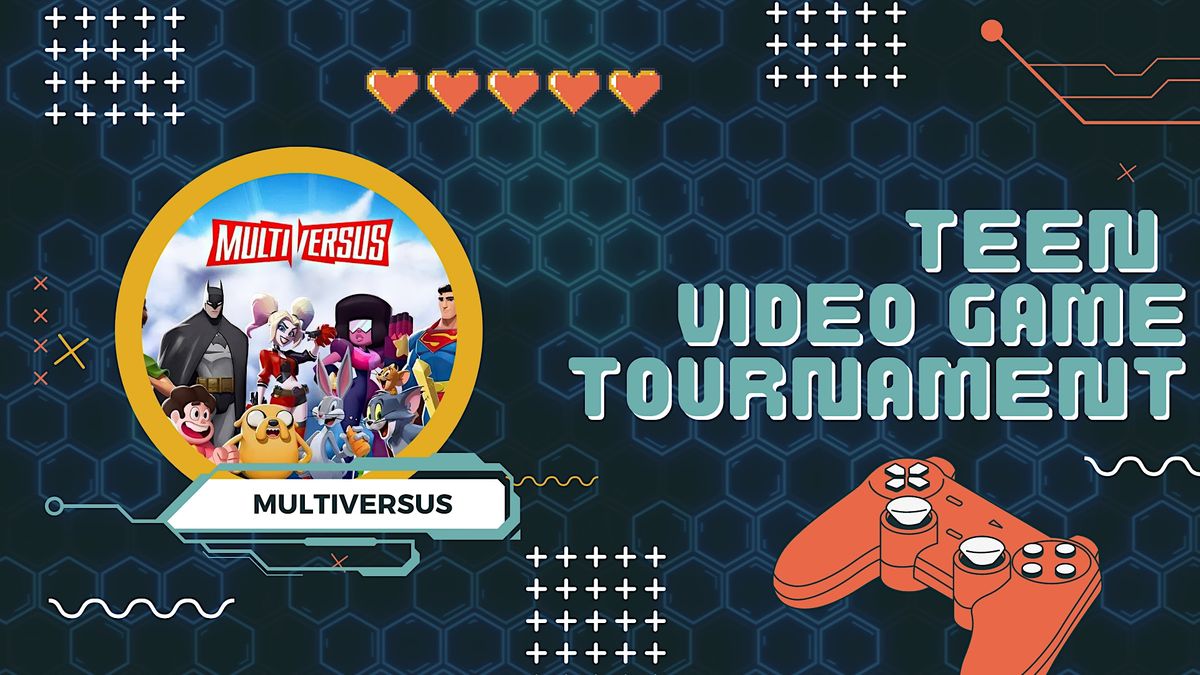 Teen Video Game Tournament: MultiVersus