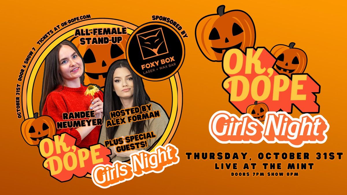 OK, DOPE + Foxy Box Present GIRLS NIGHT HALLOWEEN SPECIAL!