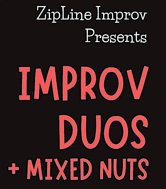 Improv Duos + Mixed Nuts