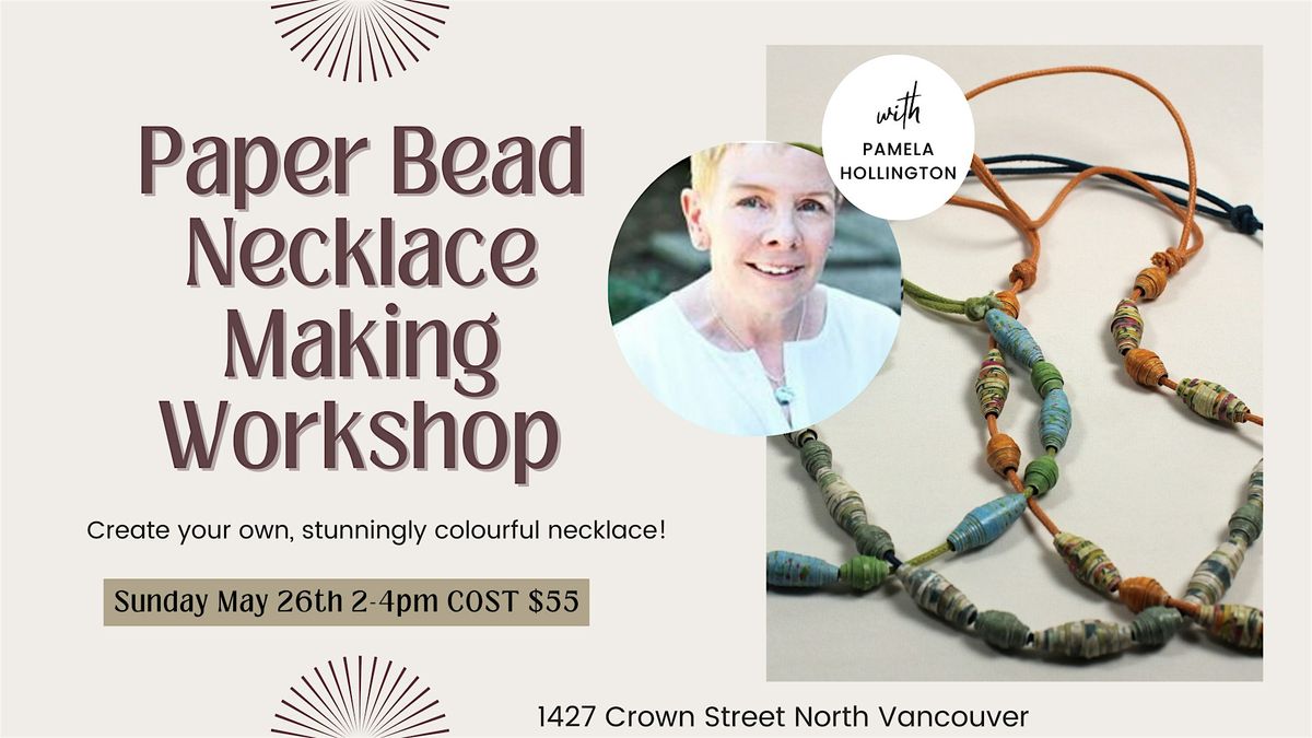 Paper Bead Necklace Workshop With Pamela Hollington