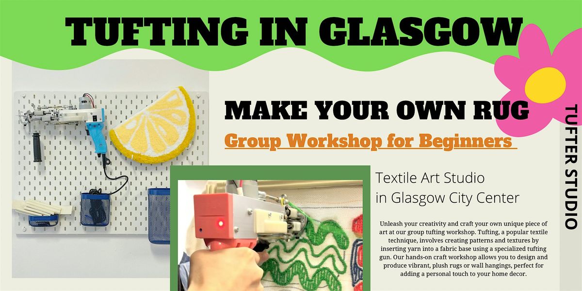 Tufting in Glasgow - Fun Group Workshop for Making Rug at Tufter Studio
