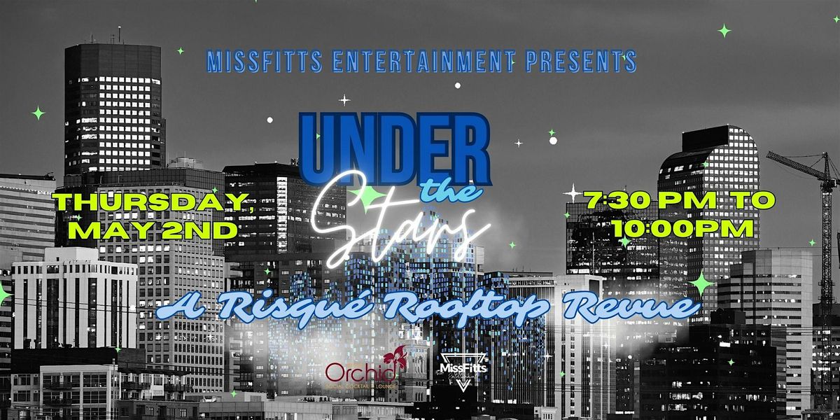 Under The Stars - A Risqu\u00e9 Rooftop Revue