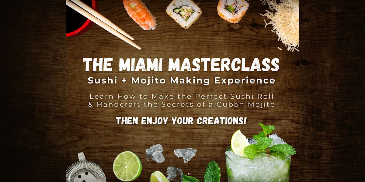 The Miami Masterclass by Tokyo Club | Sushi Making Class + Mojito Class