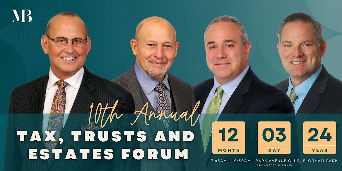 10th Annual Tax Trust & Estates Forum