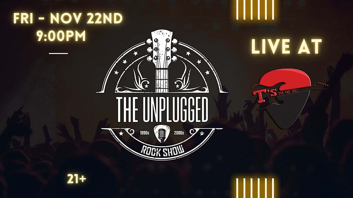 The Unplugged Rock Show LIVE at T's!!!