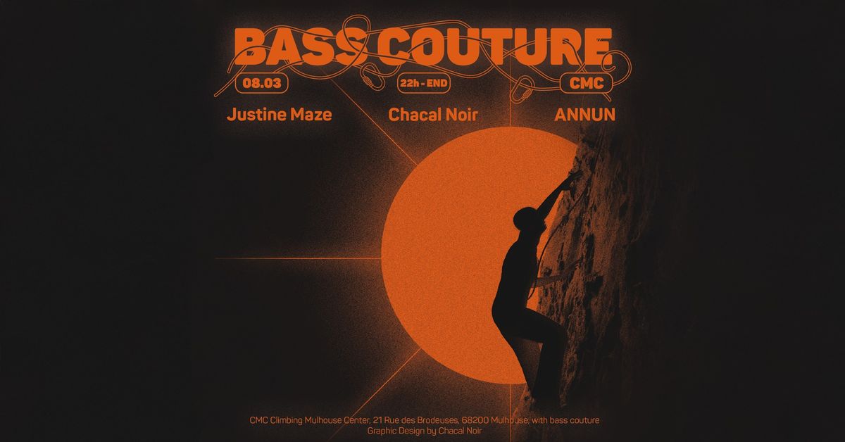 bass couture @ CMC w\/ ANNUN, Justine Maze & Chacal Noir