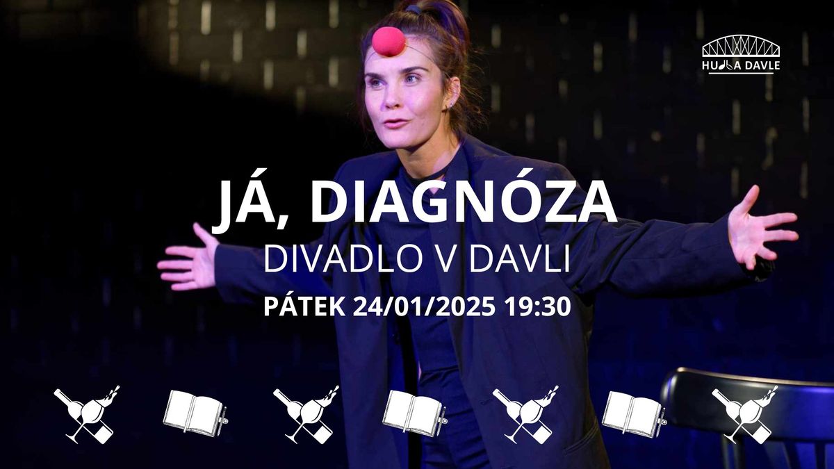 J\u00c1, DIAGN\u00d3ZA - Divadlo +-VeDvou v Davli