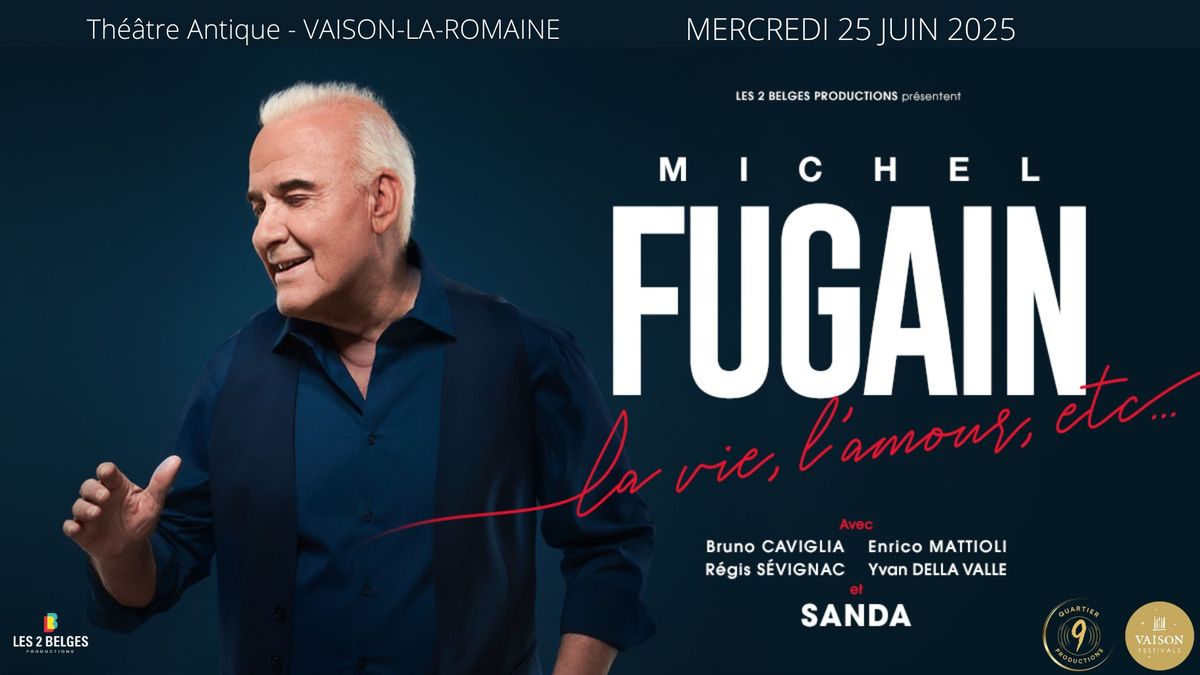 CONCERT MICHEL FUGAIN - La Vie, L'Amour, etc...