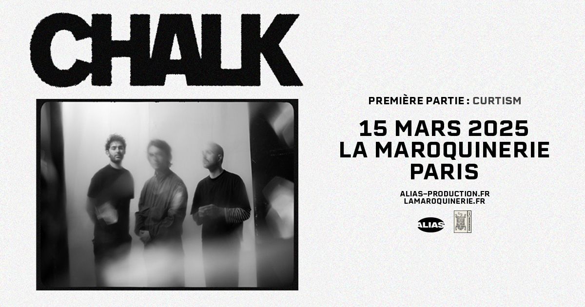 CHALK \u2022 Paris - La Maroquinerie \u2022 15 mars 2025