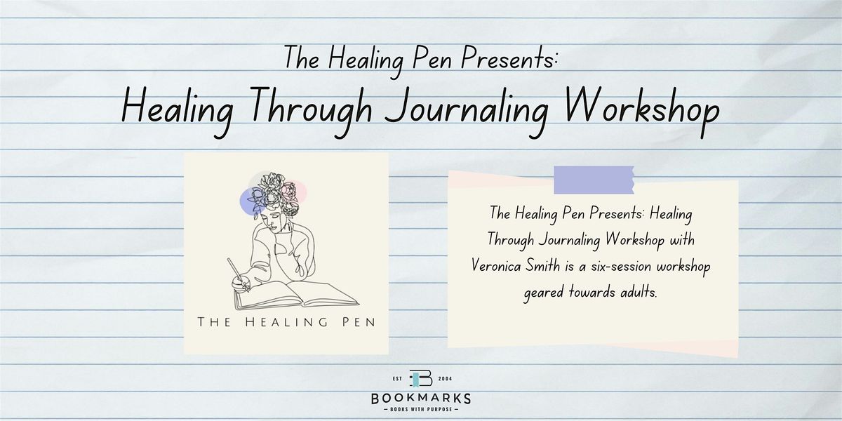 The Healing Pen Presents: Healing Through Journaling Workshop