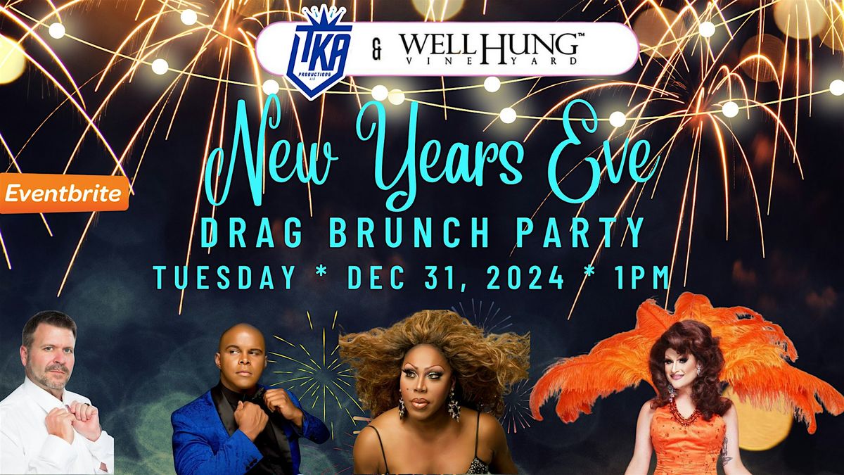 Well Hung Vineyards New Year Eve Drag Brunch Party