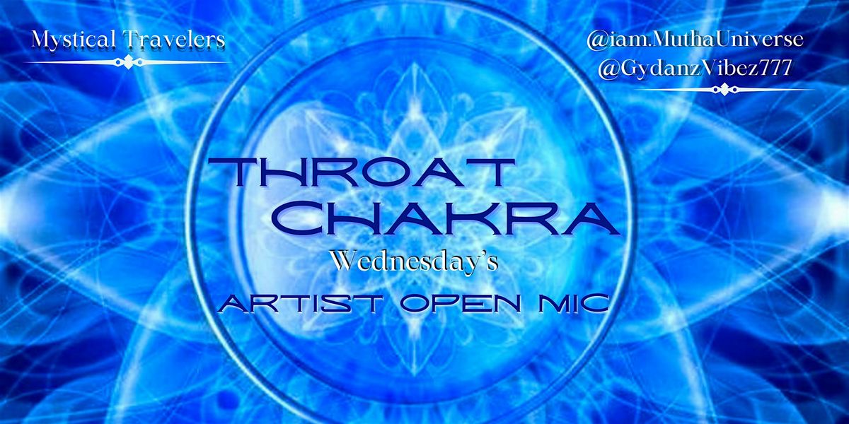 Throat Chakra Wednesdays Artist Open Mic