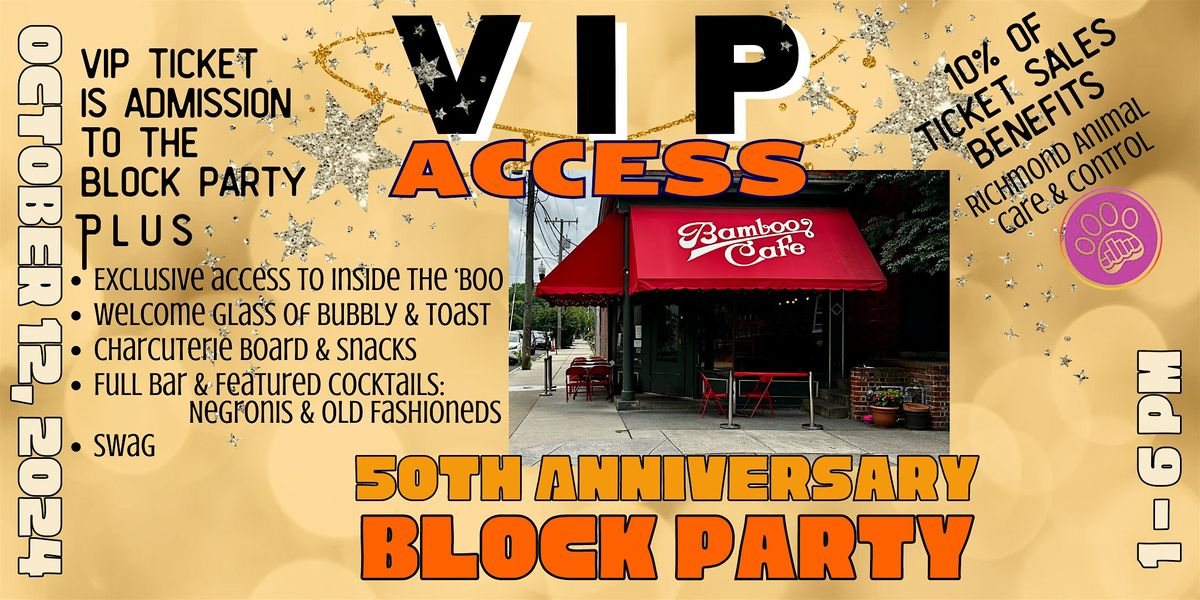 VIP Access - Bamboo Cafe 50th Anniversary Block Party