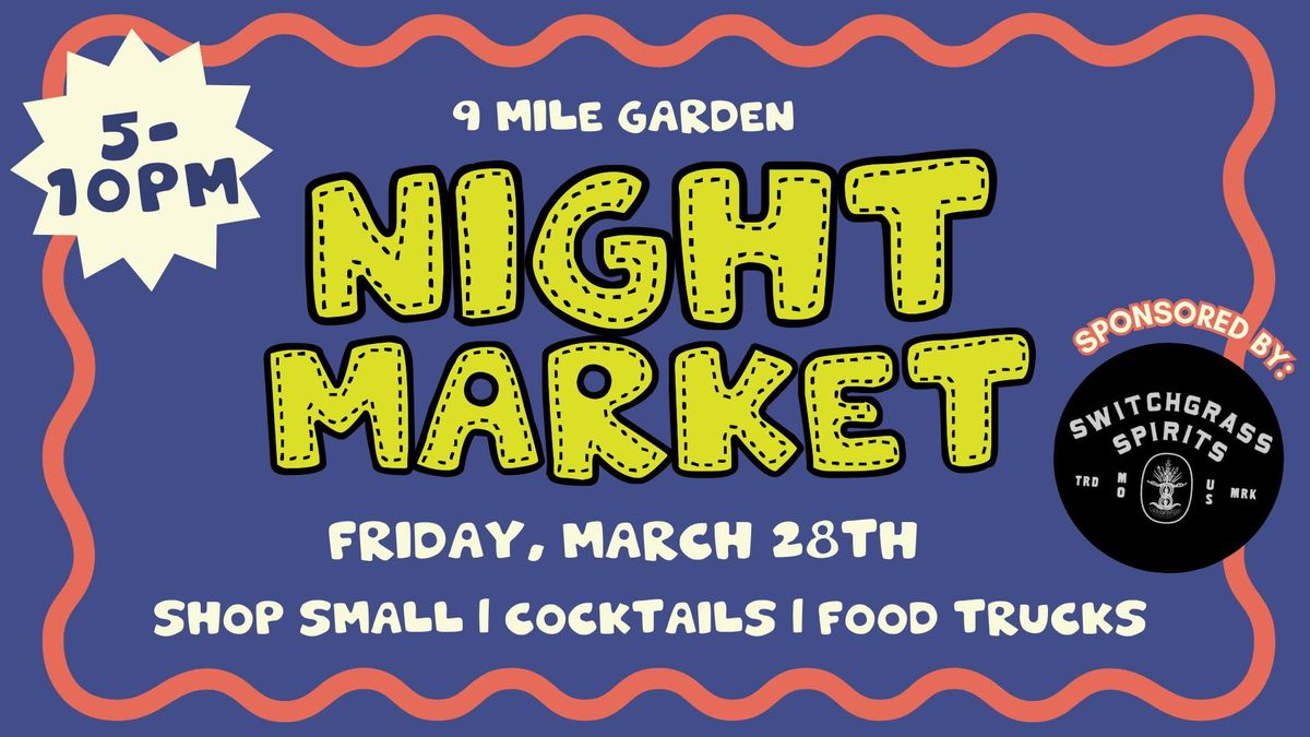 9 Mile Night Market: Sponsored by Switchgrass Spirits