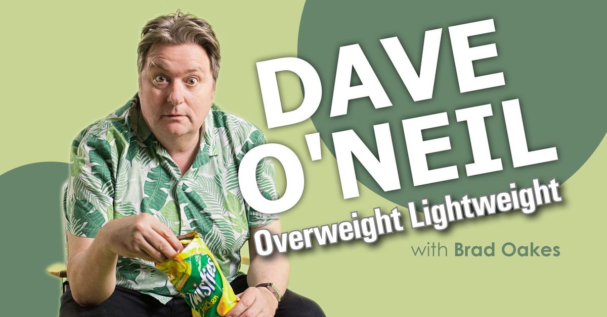DAVE O'NEIL - OVERWEIGHT LIGHTWEIGHT