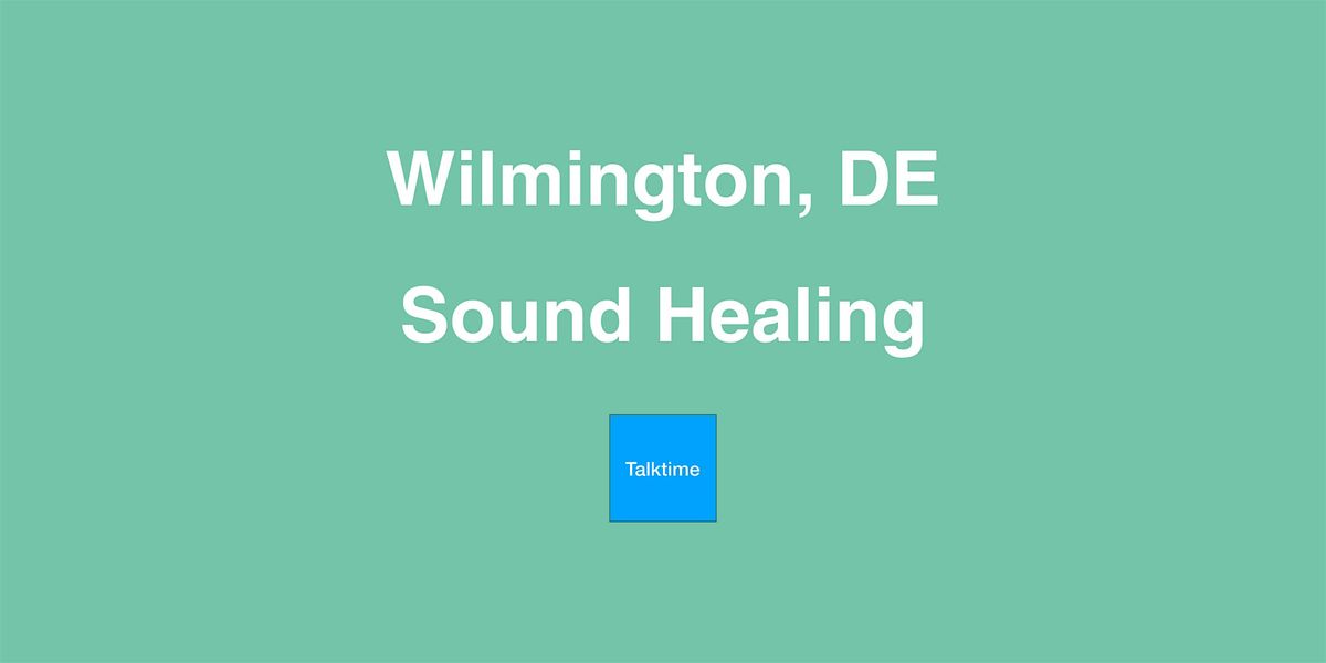 Sound Healing - Wilmington