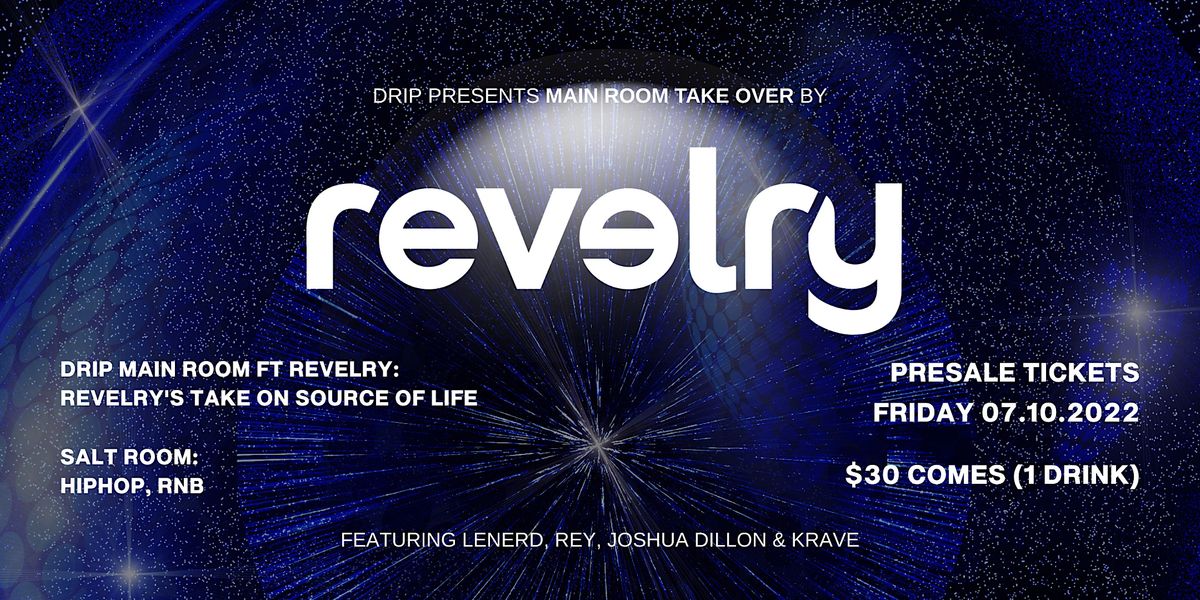 Drip Singapore Presents Main Room Takeover by Revelry on 7th Oct