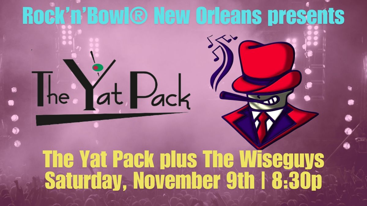 The Yat Pack and The Wiseguys | Rock'n'Bowl\u00ae New Orleans