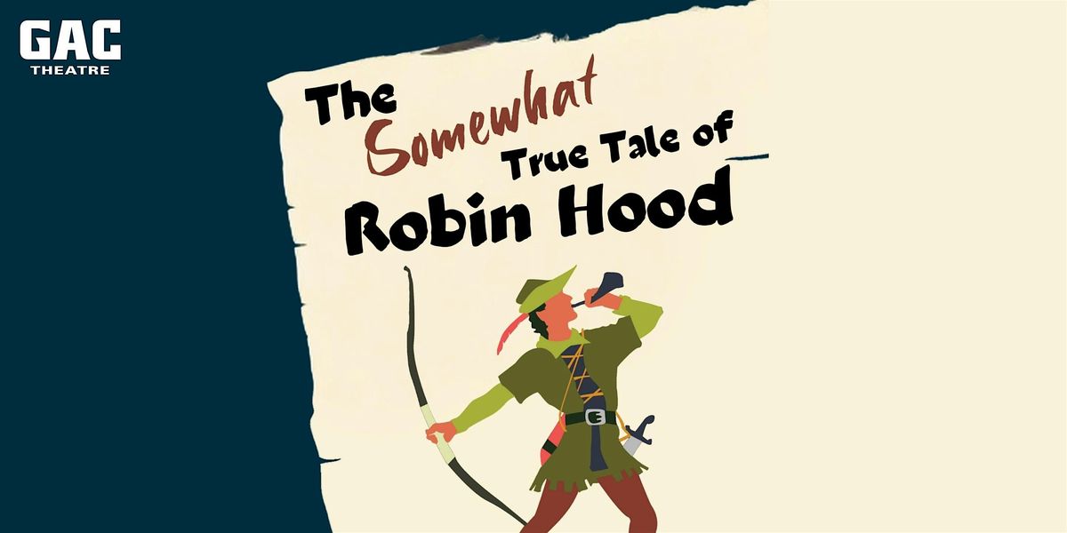 Middle School Theatre One Act Play "The Somewhat True Tale of Robin Hood"