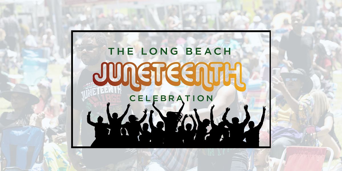 The 2024 Long Beach Juneteenth Celebration