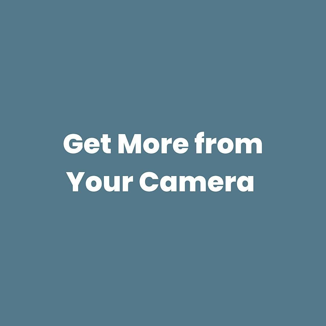 Get More from Your Camera Class