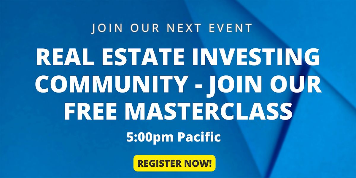 Real Estate Investing Community - Join our Free Masterclass