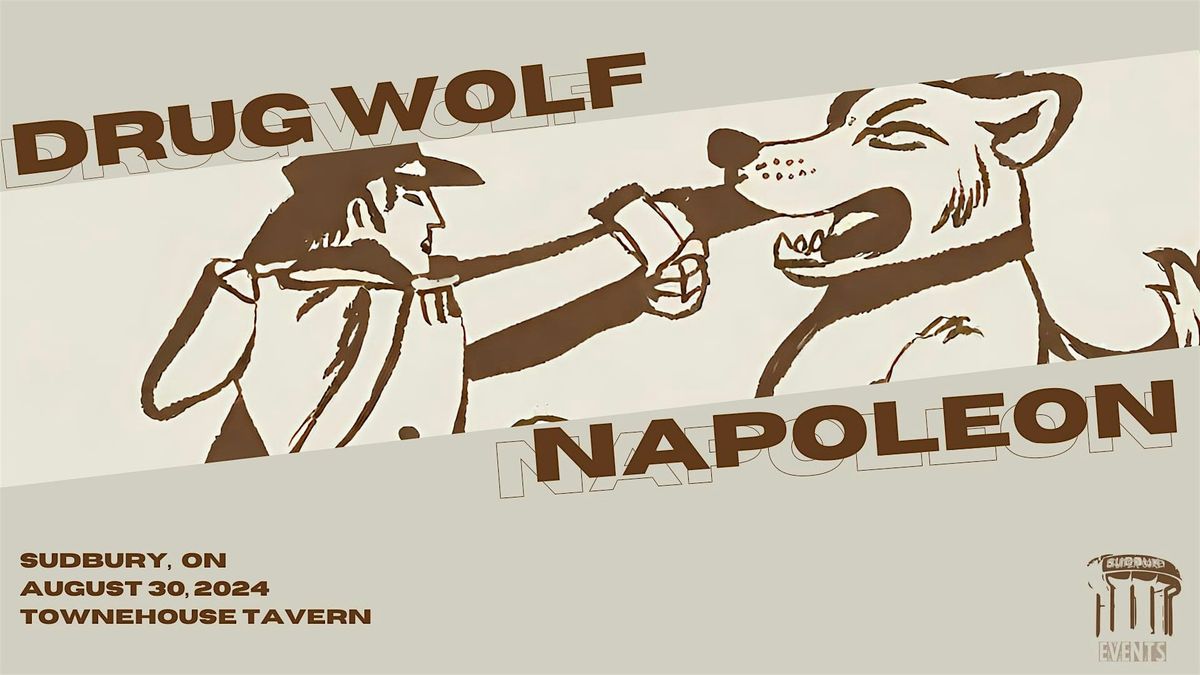 DrugWolf, Napoleon, and more @ The Townehouse Tavern