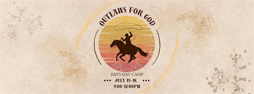 Camp + Bible Experience:  Outlaws for God