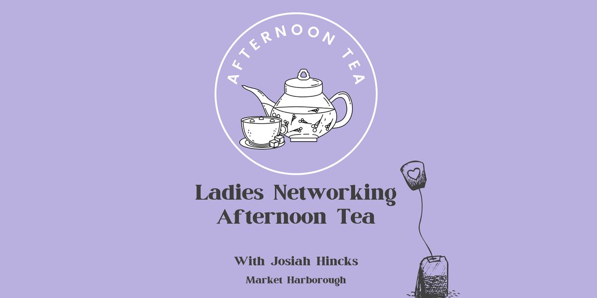 Ladies Network Afternoon Tea, Market Harborough