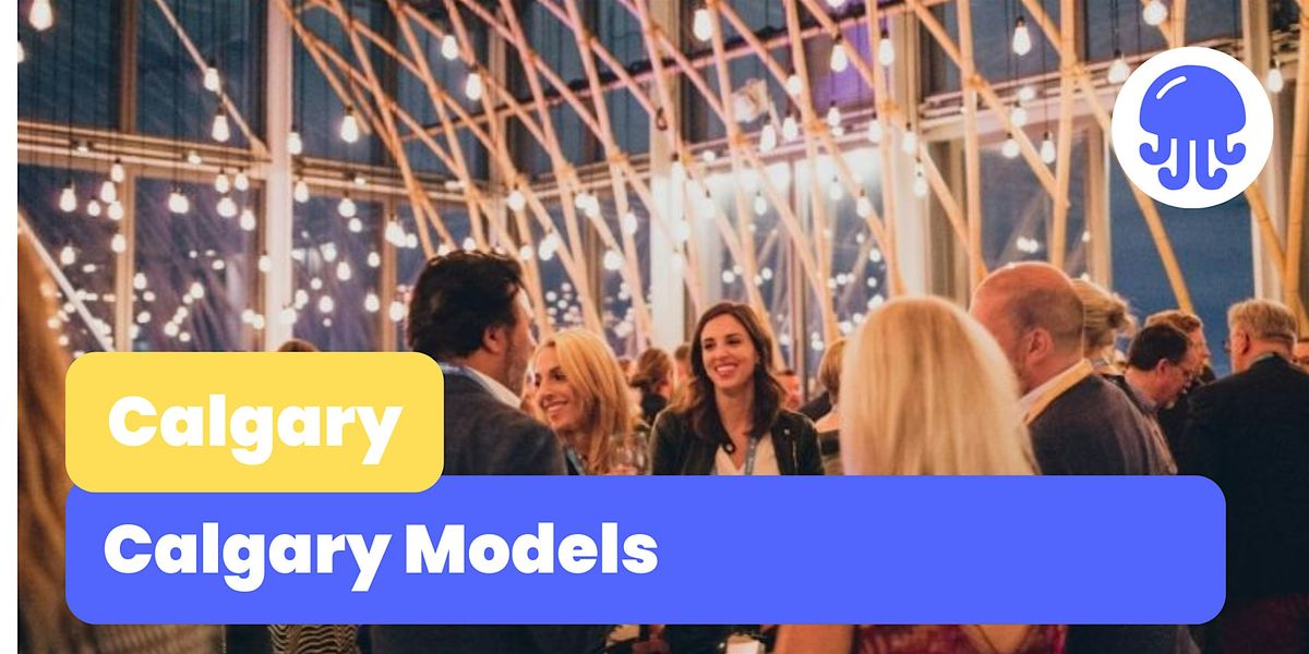 Calgary Models | Networking Event | July 19th | Calgary