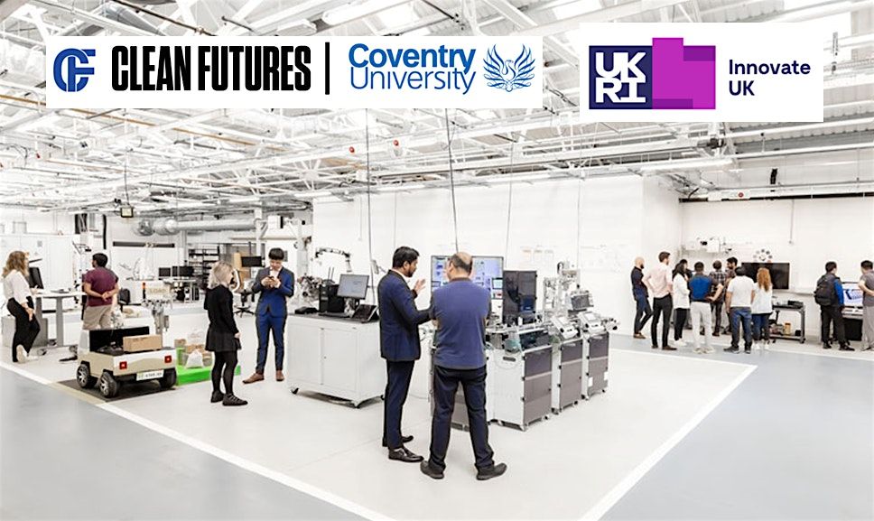 Coventry University \u2013 Clean Futures Accelerator Open Day