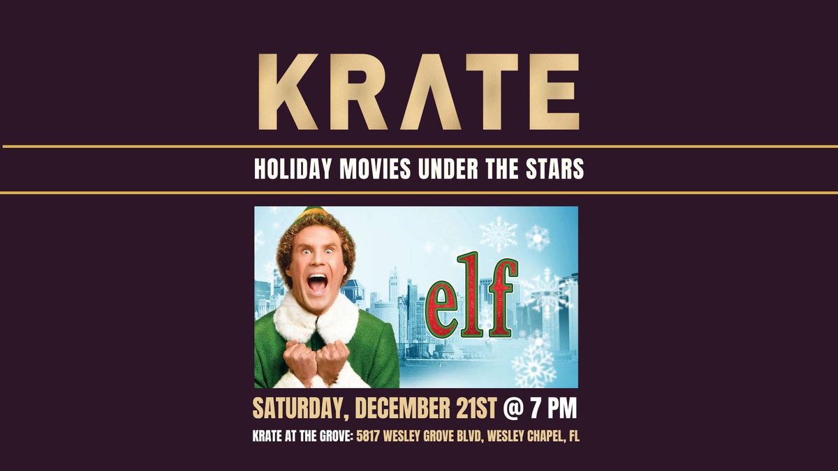 Holiday Movies Under The Stars: ELF (at KRATE at the Grove in Wesley Chapel, FL)