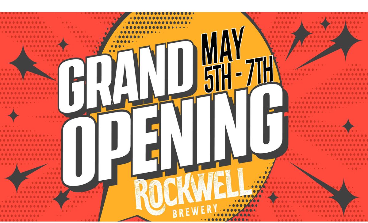 Rockwell Brewery Riverside Location GRAND OPENING WEEKEND