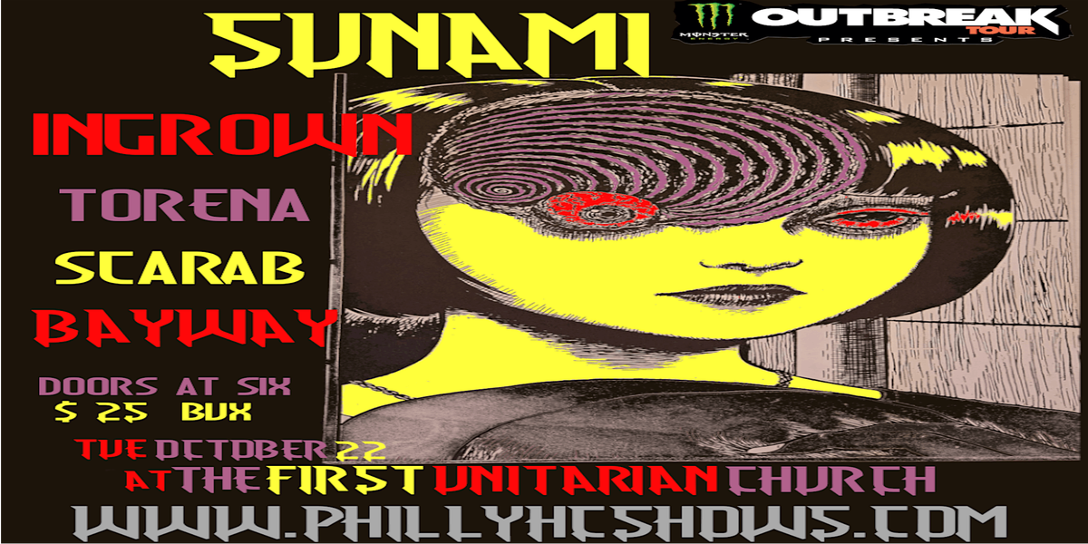 MONSTER ENERGY OUTBREAK TOUR PRESENTS: SUNAMI, INGROWN & TORENA